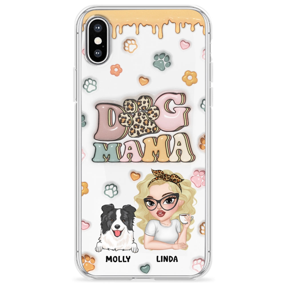 Dog Mama - Stunning Personalized Custom 3D Inflated Effect Phone Case for All Smartphones