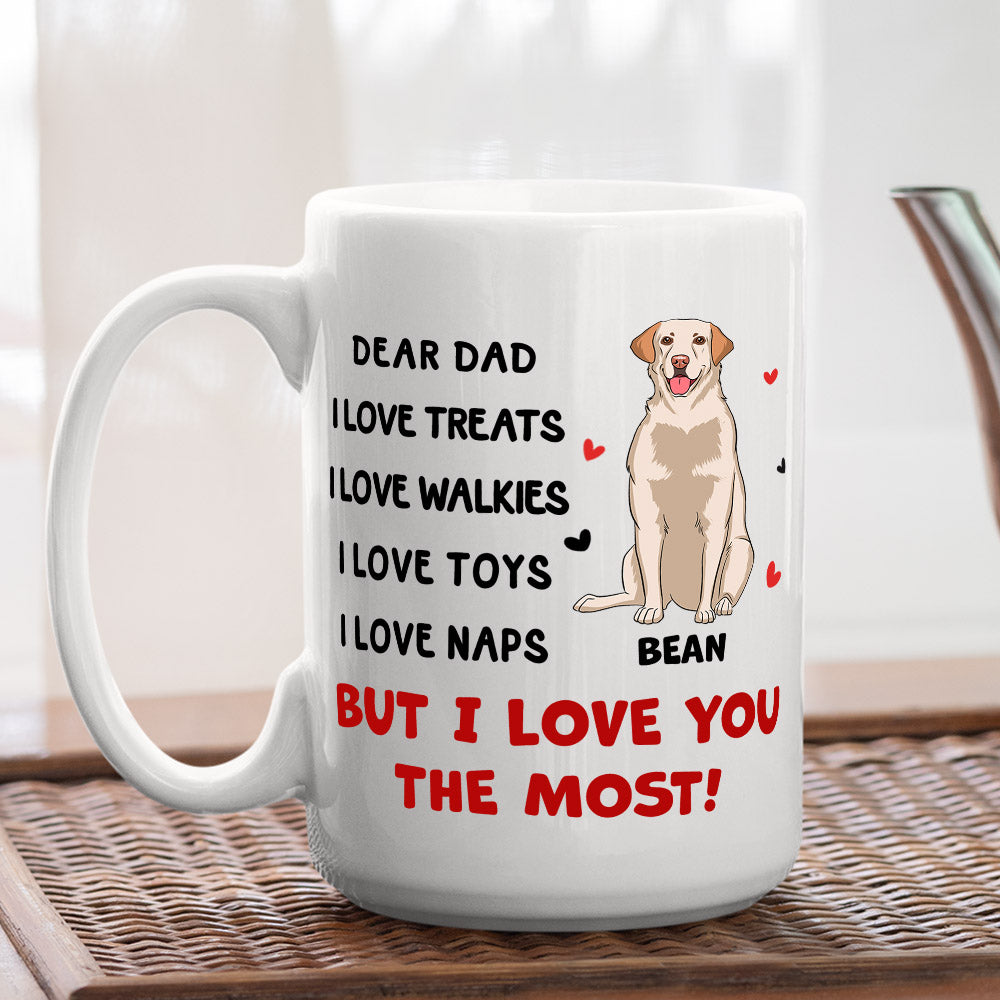 I Love You The Most - Exquisite Personalized Custom 11oz Coffee Mug for Pet Lovers