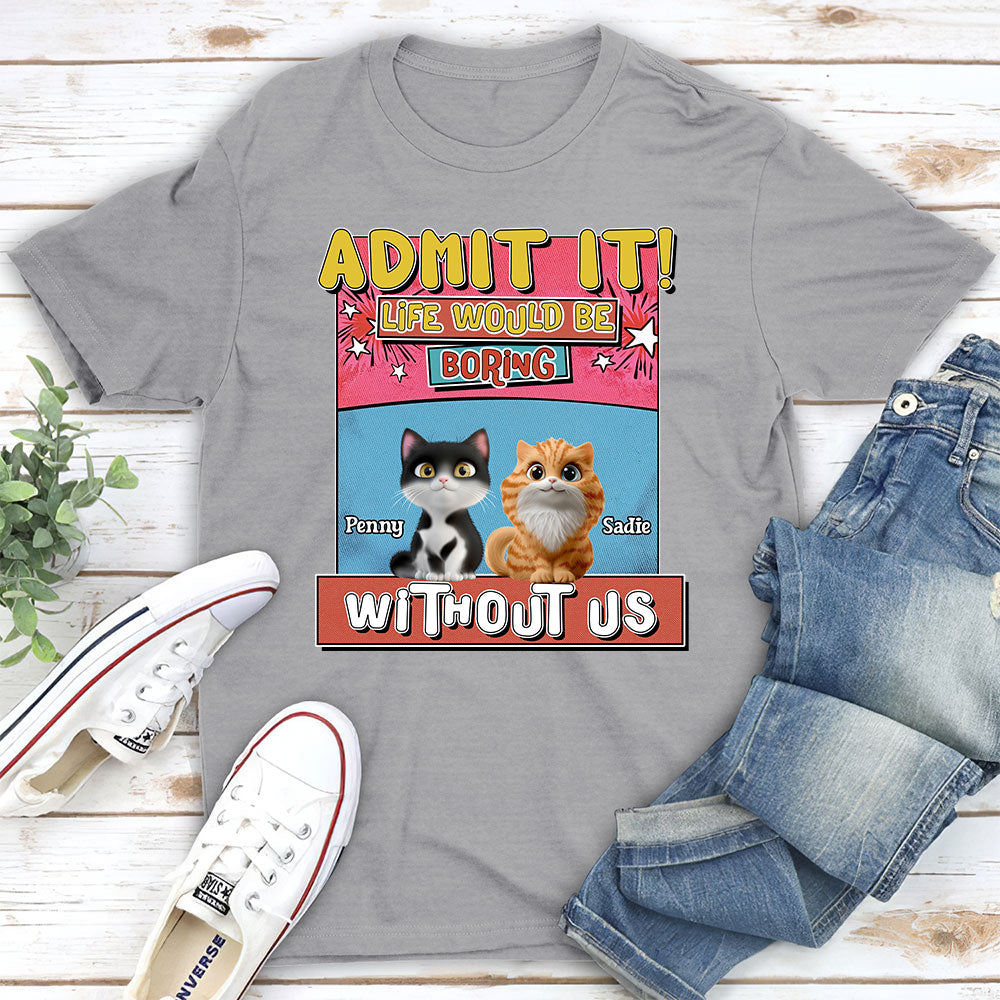 Exclusive Life Without Me Is Boring Version Cat - Personalized Custom Unisex 5.3 oz T-shirt for Pet Lovers