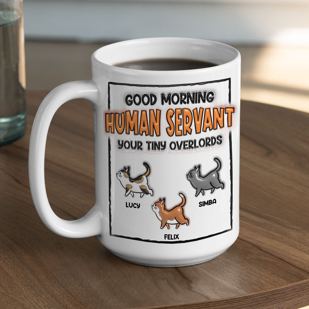 Good Morning My Human - Exclusive Personalized Custom 3D Inflated Effect Ceramic Coffee Mug for Pet Lovers