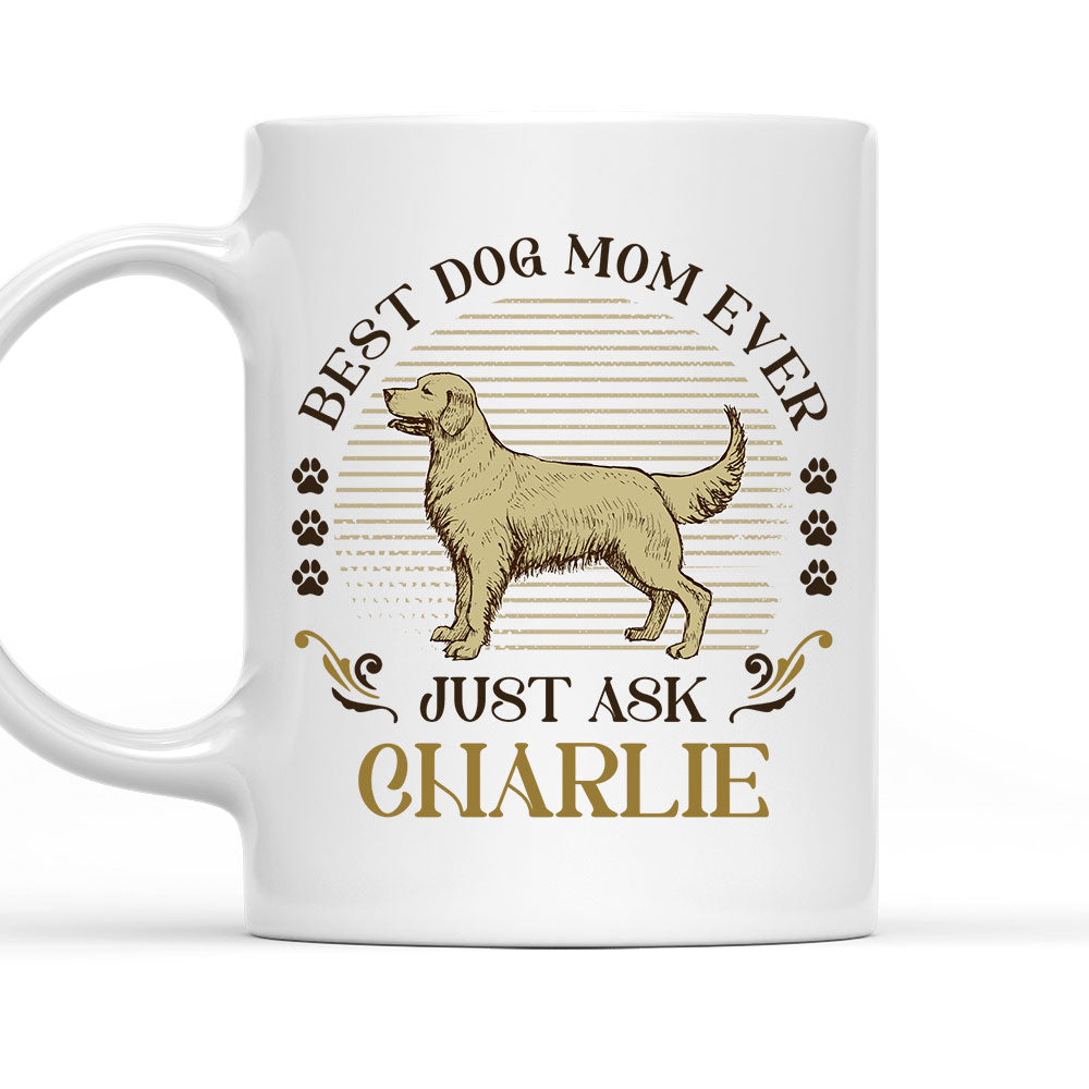 Best Dog Ever Just Ask Vintage - Personalized Custom 11oz & 15oz Coffee Mug for Pet Lovers