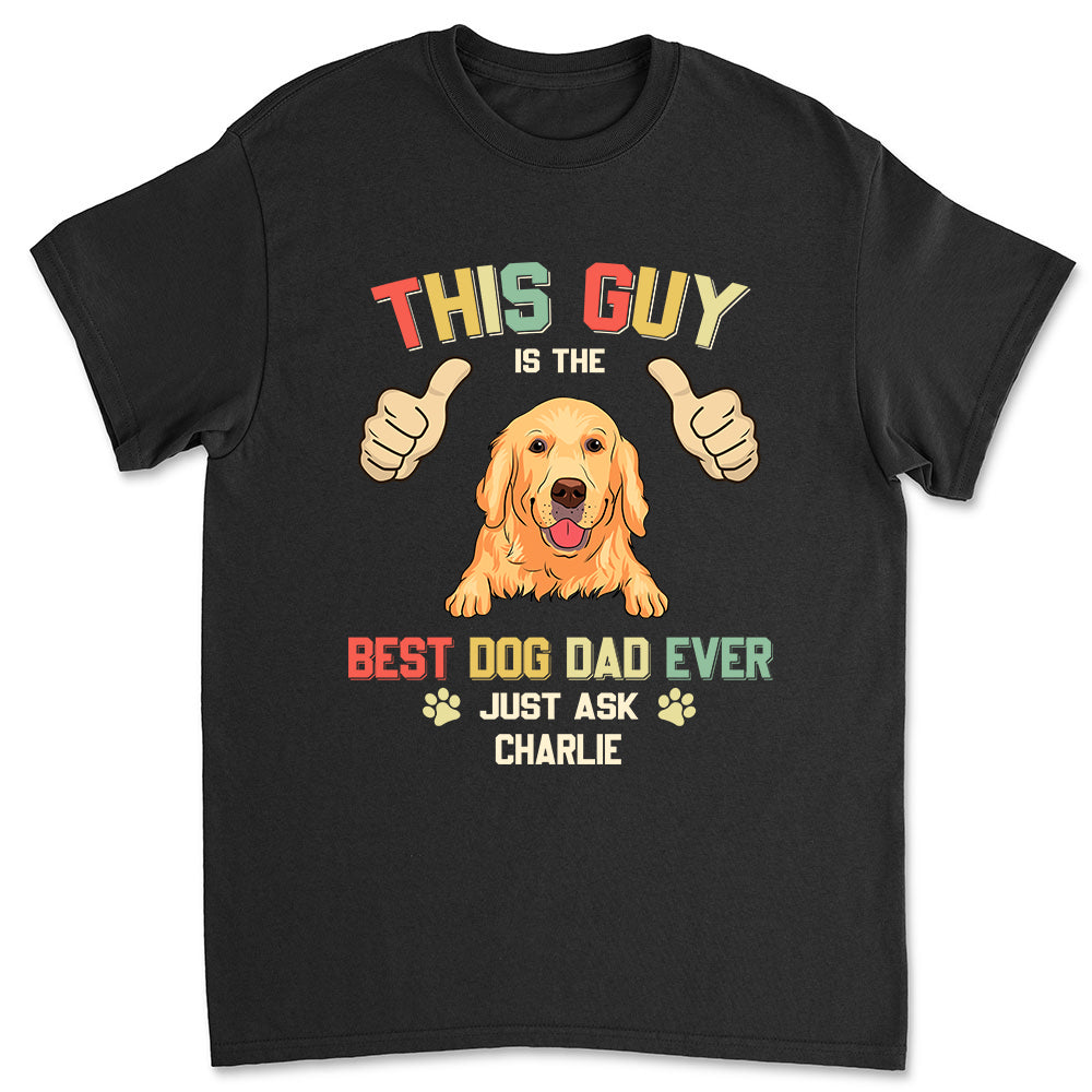 Best Dog Dad Ever - Personalized Custom Unisex 5.3 oz T-shirt for Pet Lovers