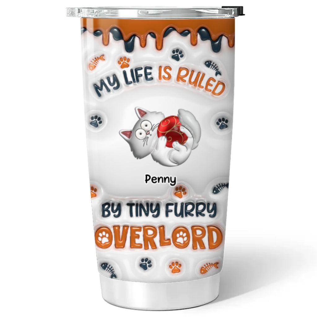 Unique Personalized Custom 3D Inflated Effect Tumbler: Ruled By Tiny Furry Overlords