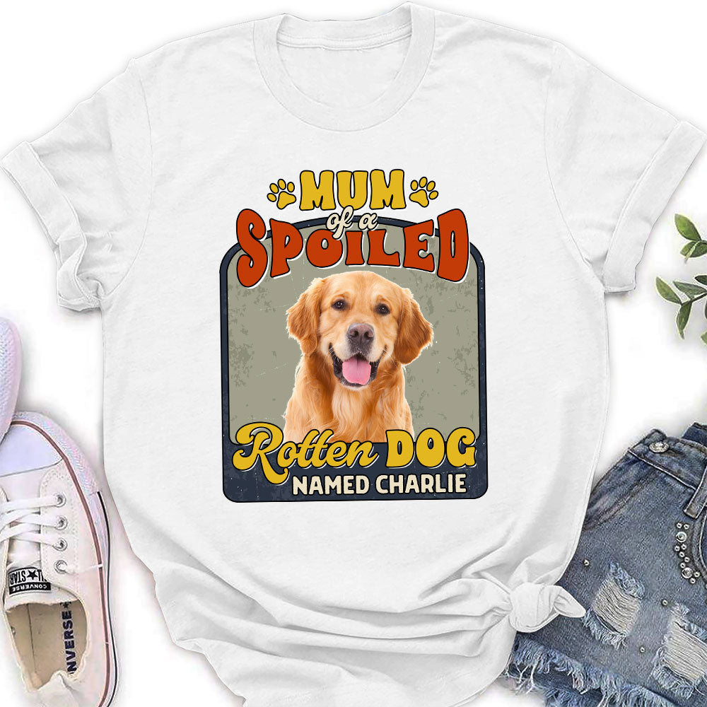 Personalized Custom Women's T-Shirt with Dad Mom of Spoiled Rotten Dogs Photo - Ideal Gift for Pet Lovers