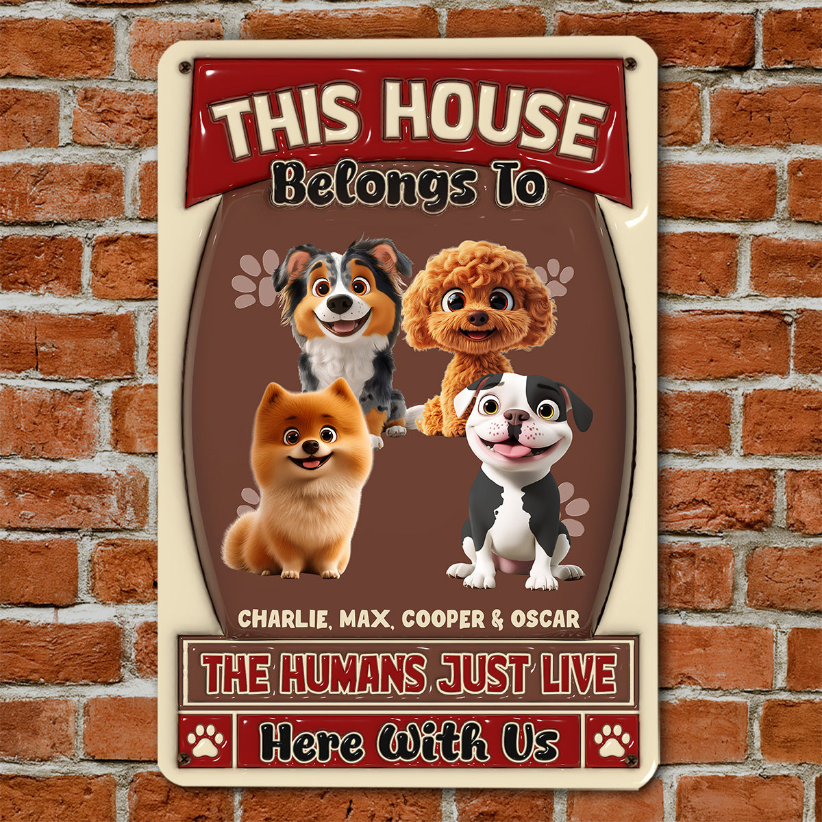 Unique Personalized Custom 3D Inflated Effect Metal Sign for Humans Living with Dogs - Ideal Home Decor