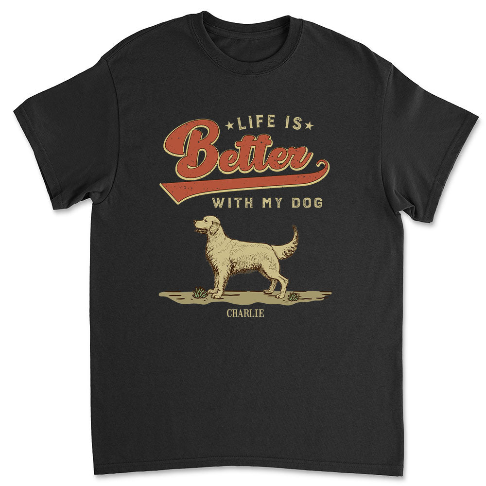 Life And Dogs - Personalized Custom Unisex T-shirt for Pet Lovers