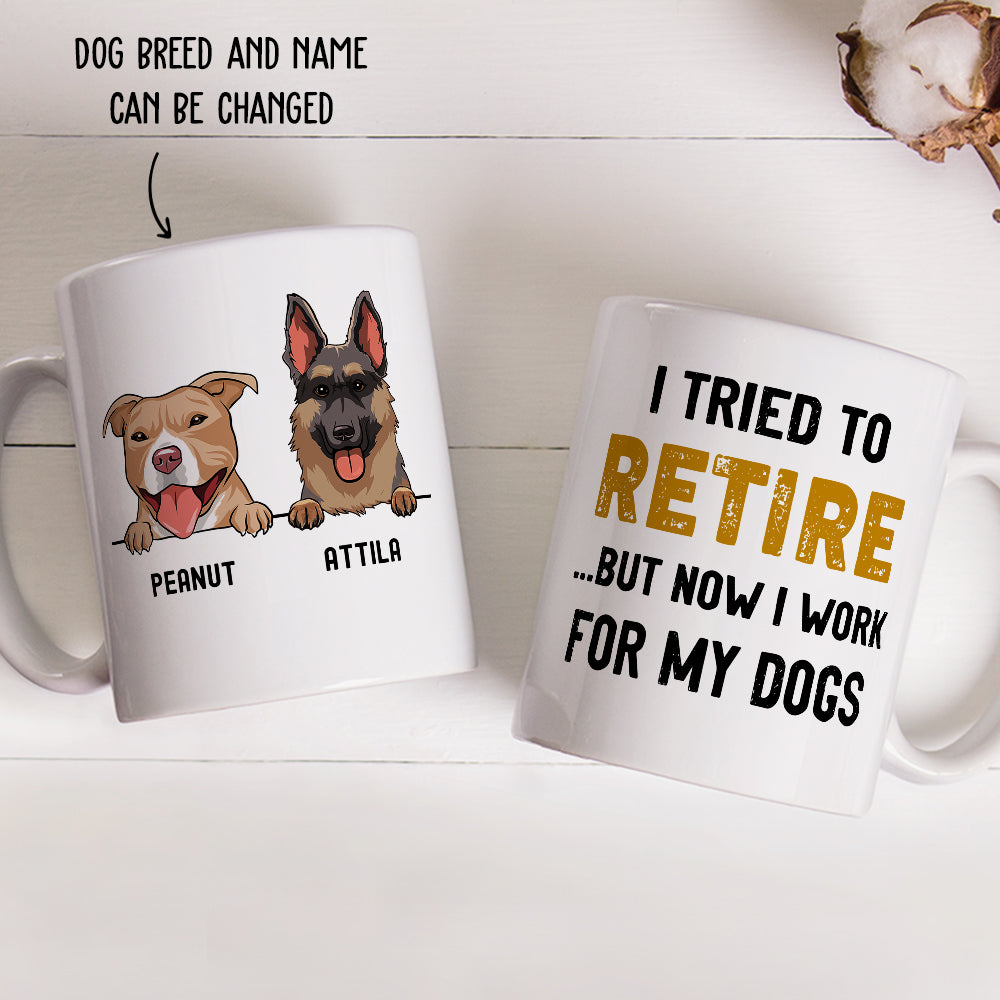 Tried To Retire - Personalized Custom White 11oz/15oz Coffee Mug for Pet Lovers