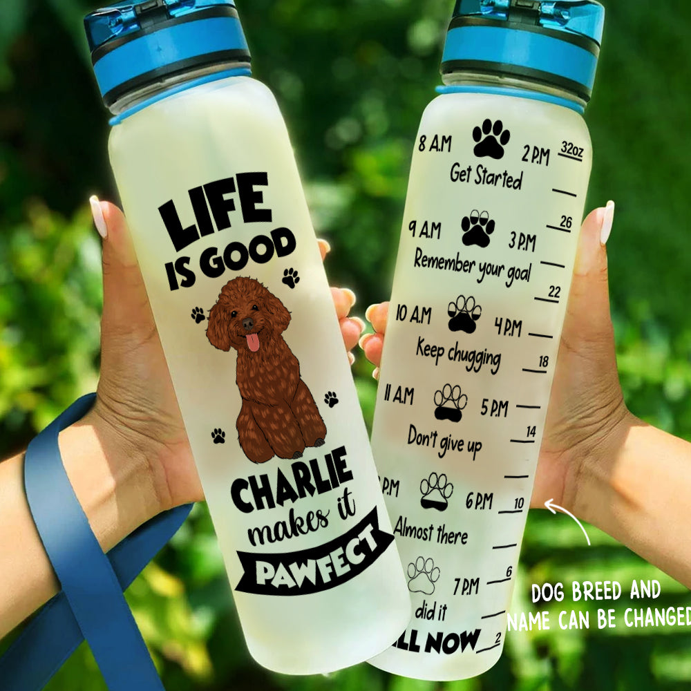 Life Is Good - Premium Personalized Custom Water Tracker Bottle for Pet Lovers
