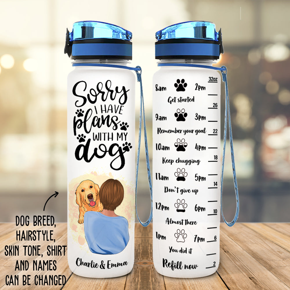 Sorry I Have Plans - Personalized Custom Time-Marking Water Tracker Bottle for Pet Lovers