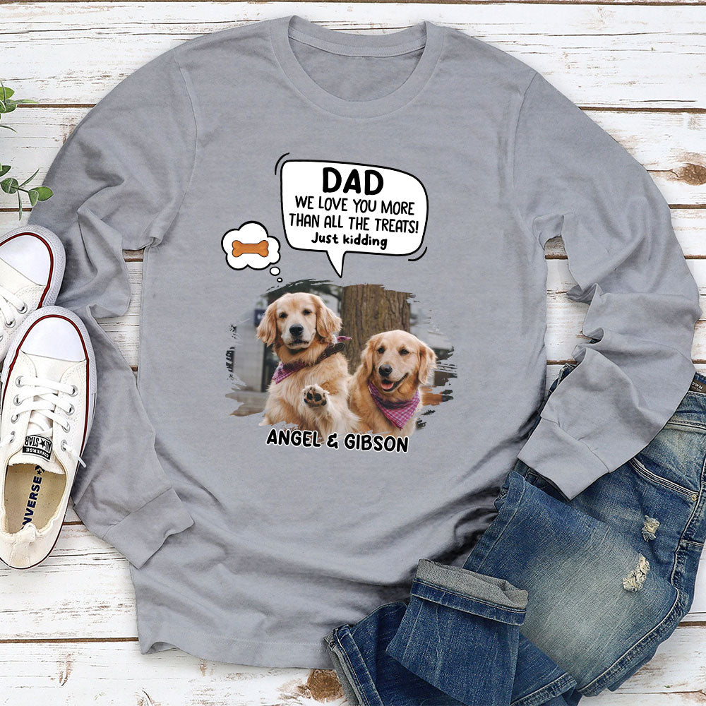 Pet Just Kidding Personalized Custom Long Sleeve T-shirt - Ideal Gift for Pet Lovers