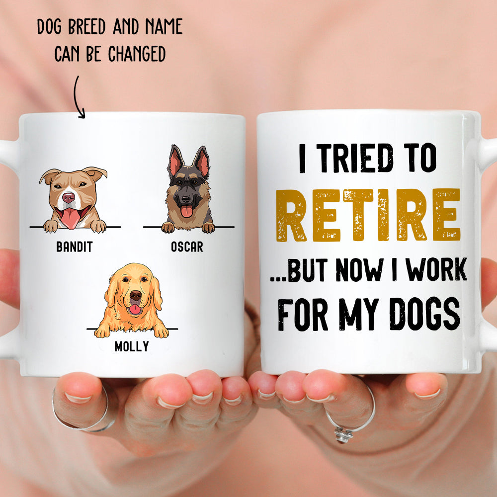 Tried To Retire - Personalized Custom White 11oz/15oz Coffee Mug for Pet Lovers