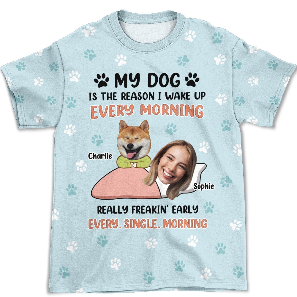 My Dog The Reason - Personalized Custom High - Definition All - over - print Comfortable T - shirt