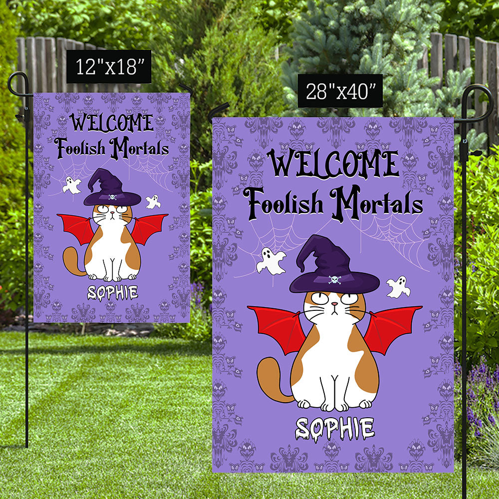 Foolish Mortals - Exquisite Personalized Custom Garden Flag for Pet Lovers