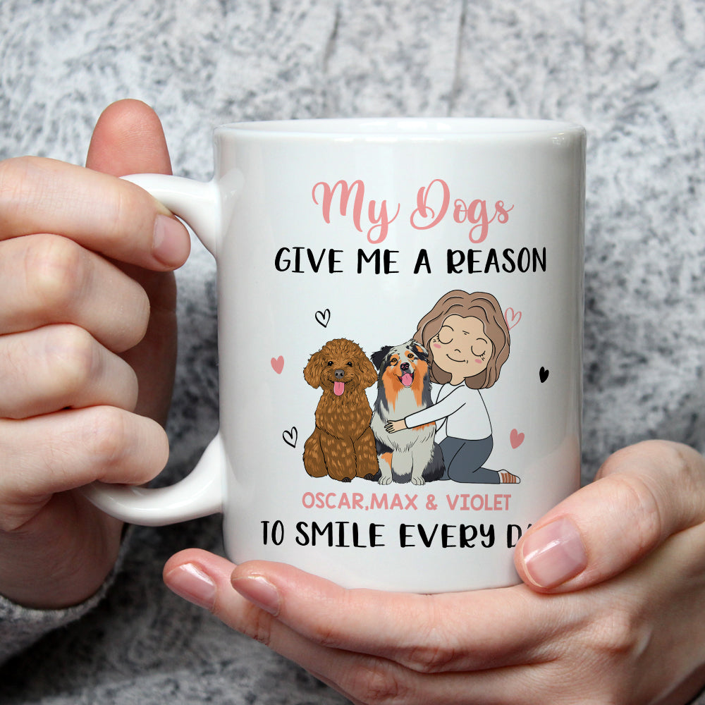 My Dog Gives Me - 11oz Personalized Custom Coffee Mug for Pet Lovers