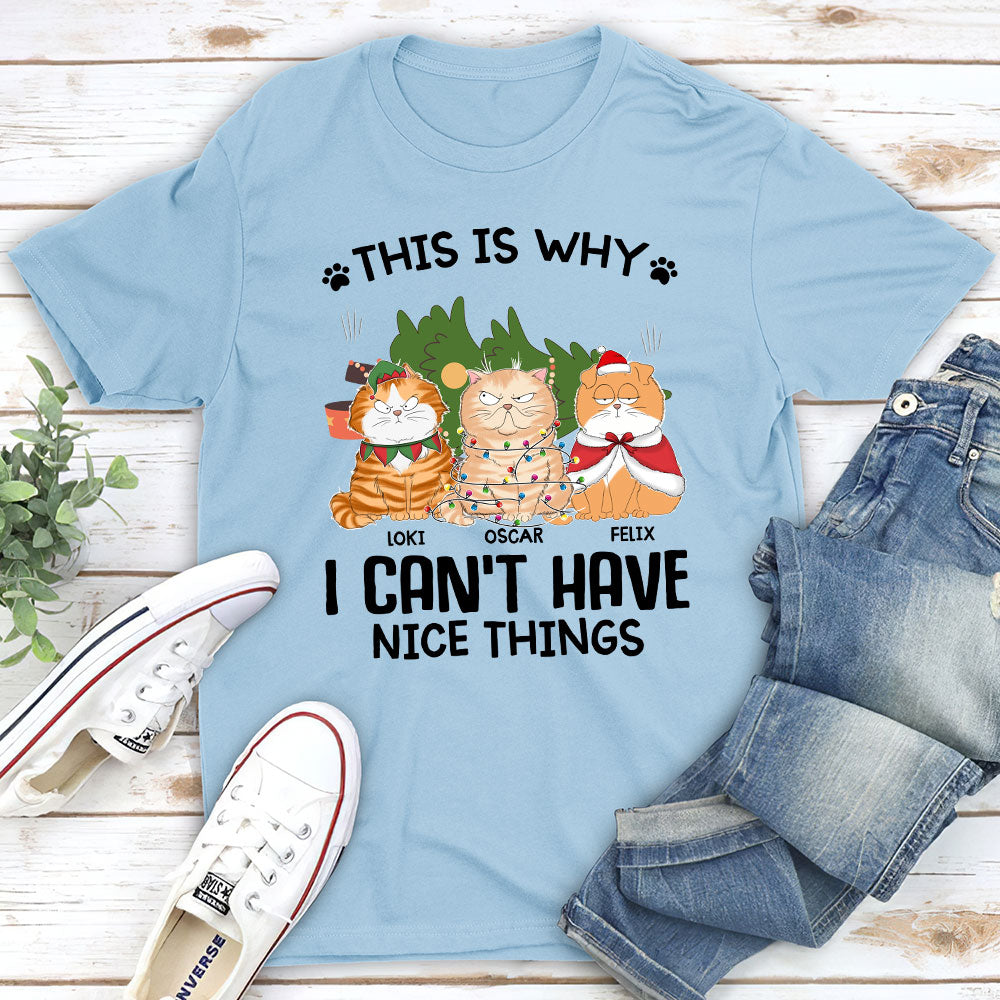 Cats Can Not Have Nice Things - Personalized Custom Unisex 5.3 oz T-shirt for Pet Lovers