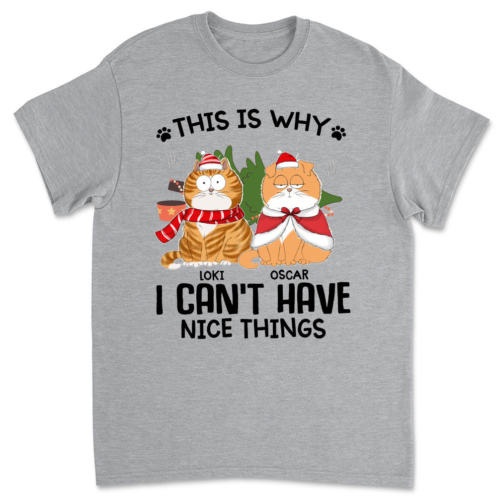 Cats Can Not Have Nice Things - Personalized Custom Unisex 5.3 oz T-shirt for Pet Lovers