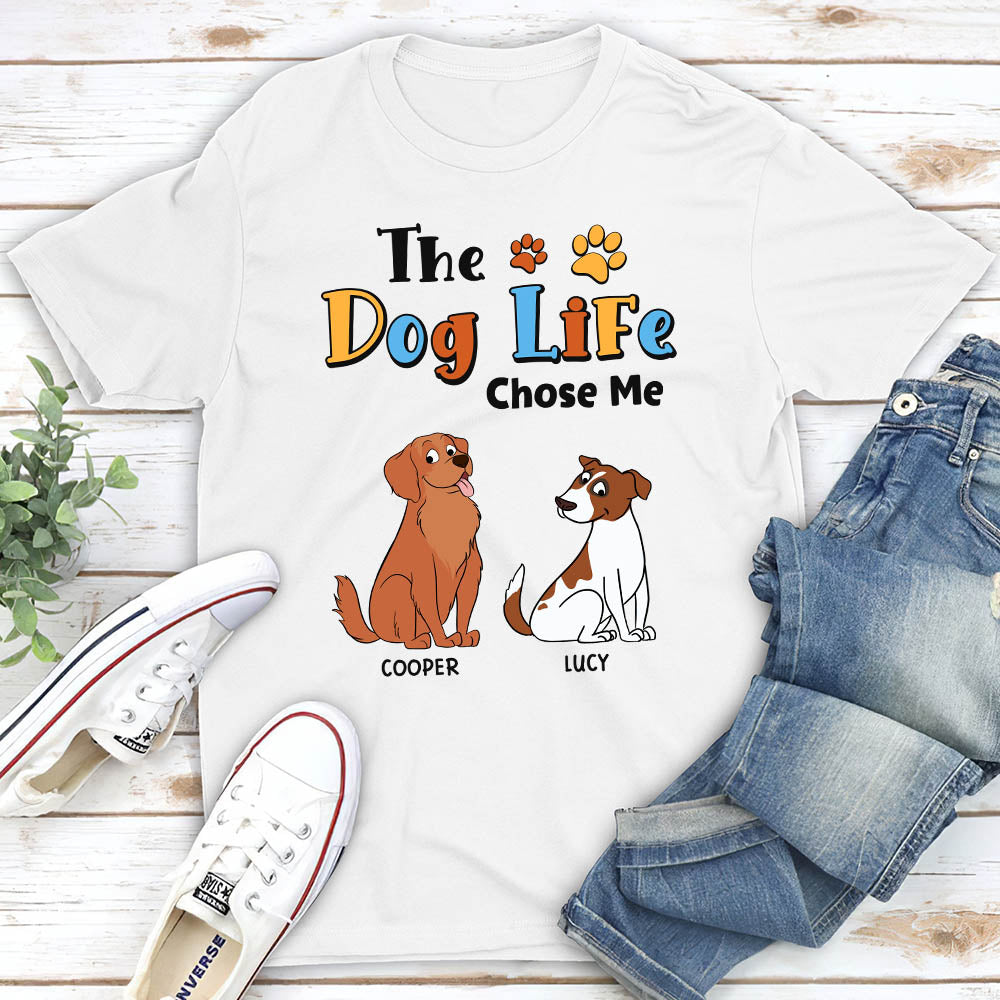 The Dog Life Chose Me - Personalized Custom Unisex 5.3 oz T-shirt for Pet Lovers