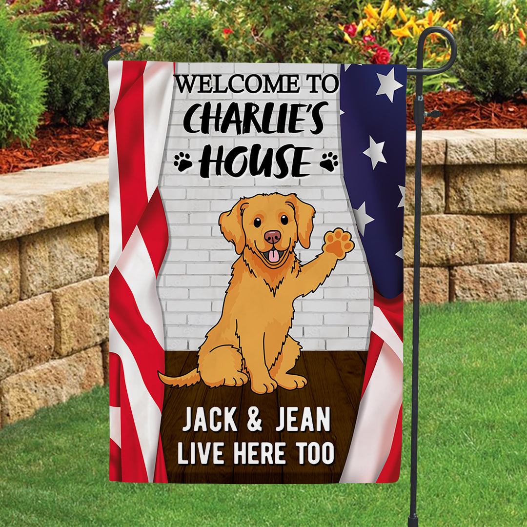 Welcome My House - Customizable Personalized Garden Flag for Pet Lovers (12' x 18', 28' x 40')