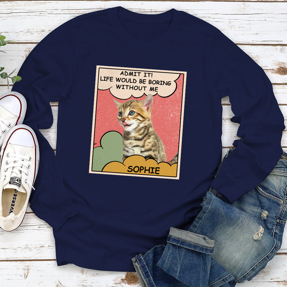 Boring Without Cat - Stylish Personalized Custom Long Sleeve T-shirt for Pet Lovers
