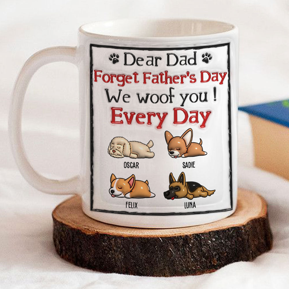 We Woof You Every Day - Personalized Custom 3D Inflated Effect Ceramic Mug in 11oz and 15oz Sizes