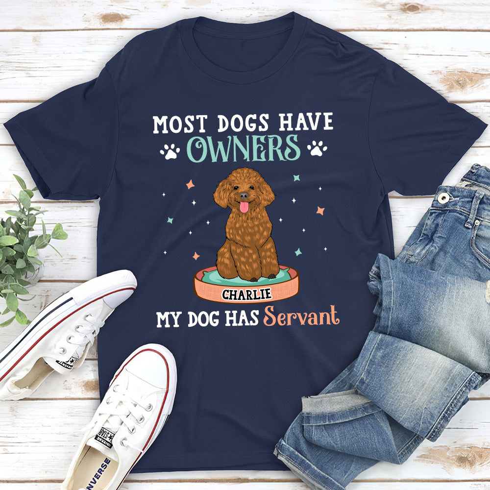 Most Dogs Have Owners - Personalized Custom Unisex 5.3 oz Heavy Cotton T-shirt for Pet Lovers