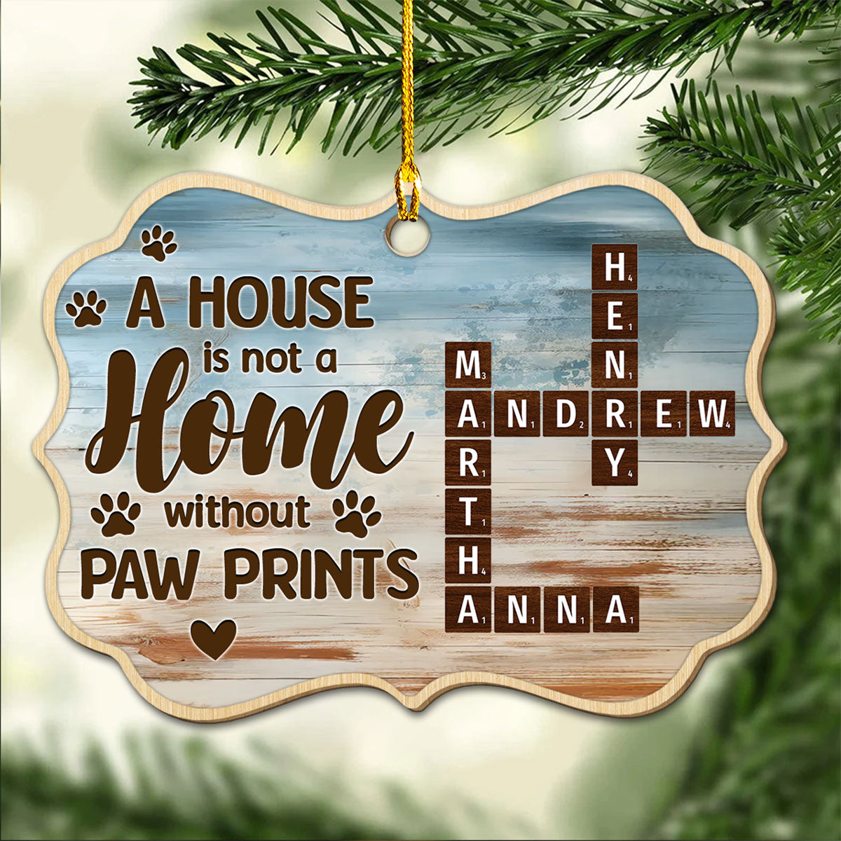 A House Is Not A Home Without Paw Prints - Personalized Custom Wood Christmas Ornament for Pet Lovers
