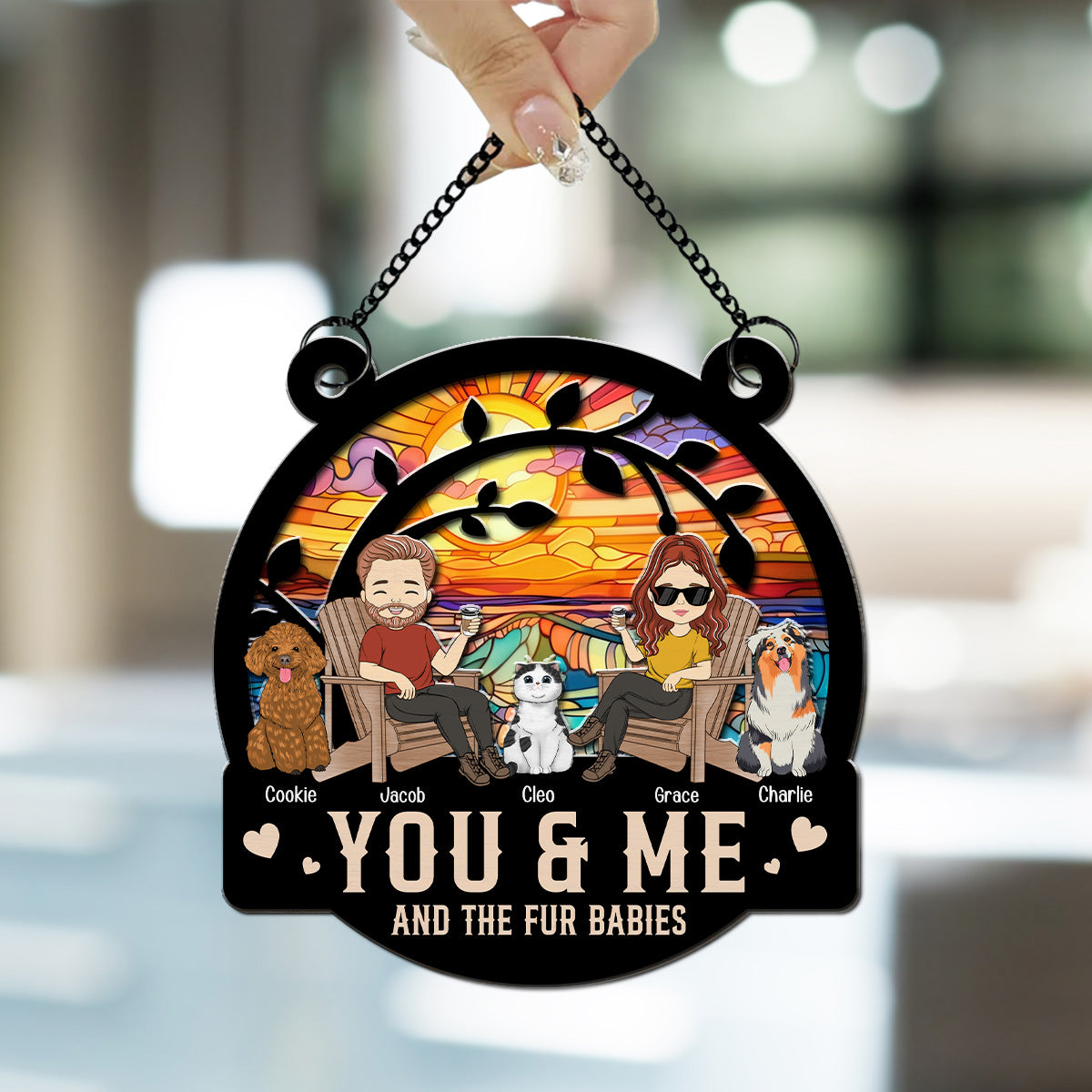 Personalized Custom 'You And Me And Our Fur Babies' Suncatcher - 6 & 8 Inches