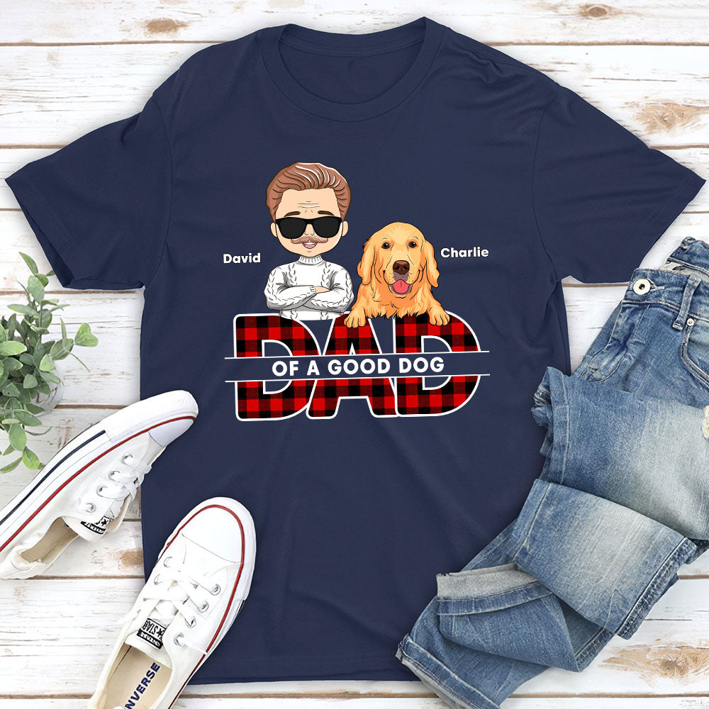 Dad Of Good Dogs - Premium Personalized Custom Unisex T-shirt for Pet Lovers