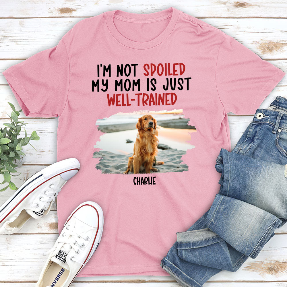 Well - Trained Spoiled Dog Personalized Custom Unisex T - shirt for Pet Lovers