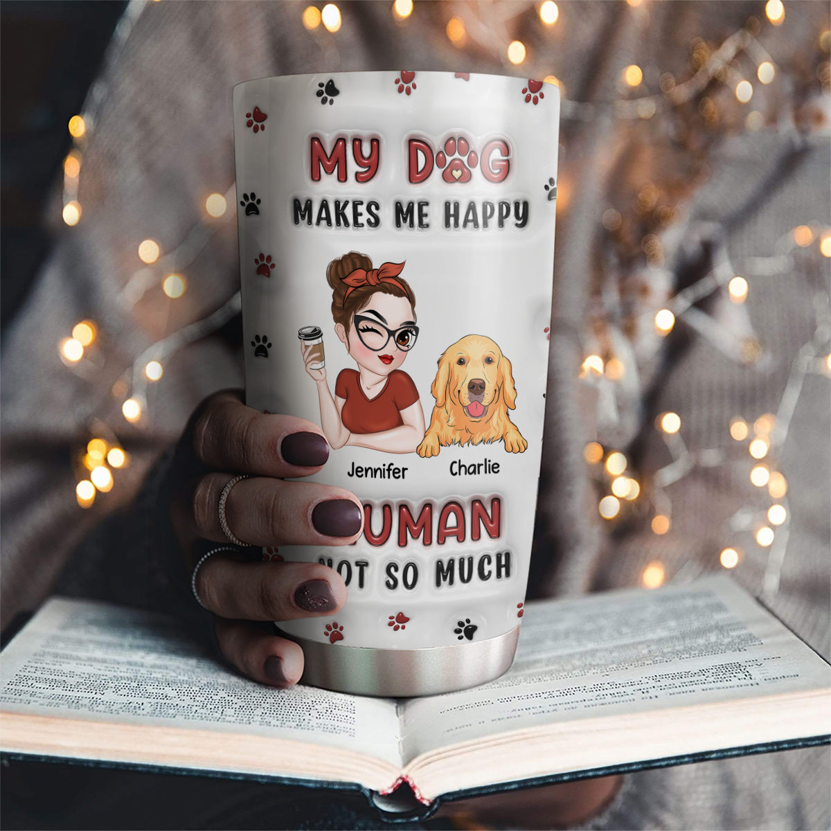 My Dog Makes Me Happy - Customizable 3D Inflated Effect 20oz Personalized Tumbler for Endless Joy