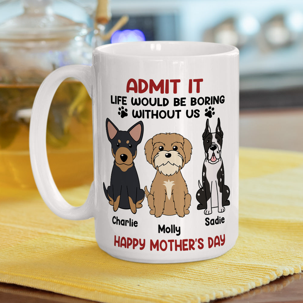 Be Boring Without Me - Customizable Personalized Coffee Mug for Pet Lovers