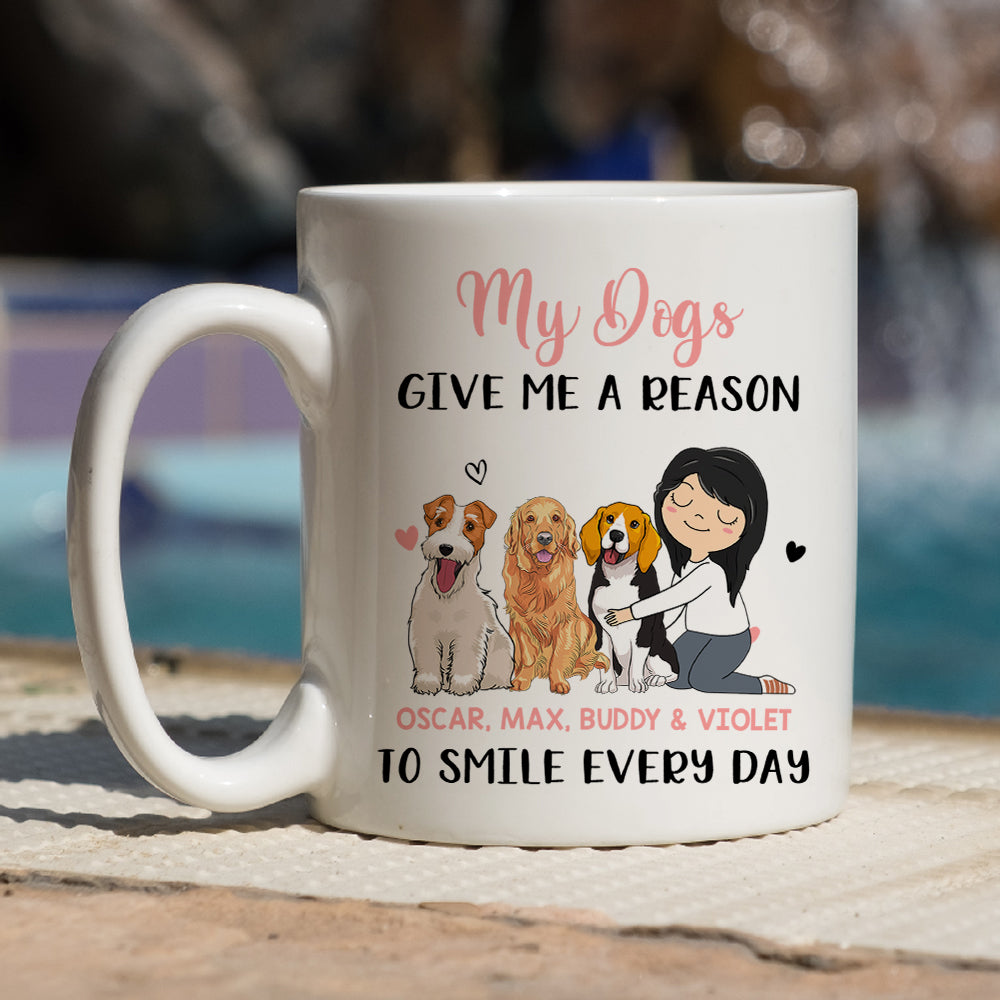 My Dog Gives Me - 11oz Personalized Custom Coffee Mug for Pet Lovers