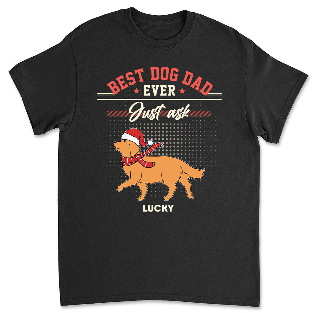 Customizable Unisex Dog Dad Just Ask Personalized T-shirt