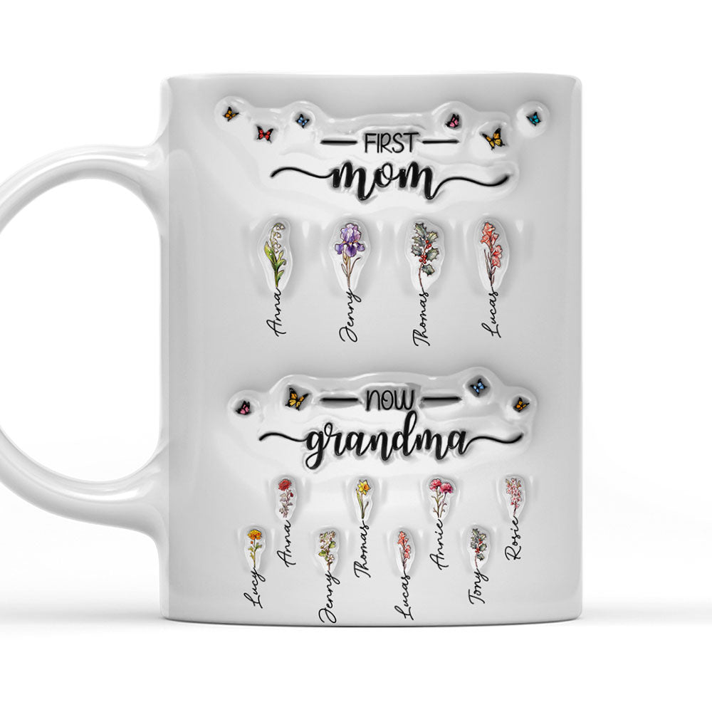 First Mom Now Grandma - Exclusive Personalized Custom 3D Inflated Effect Ceramic Mug (11oz & 15oz)