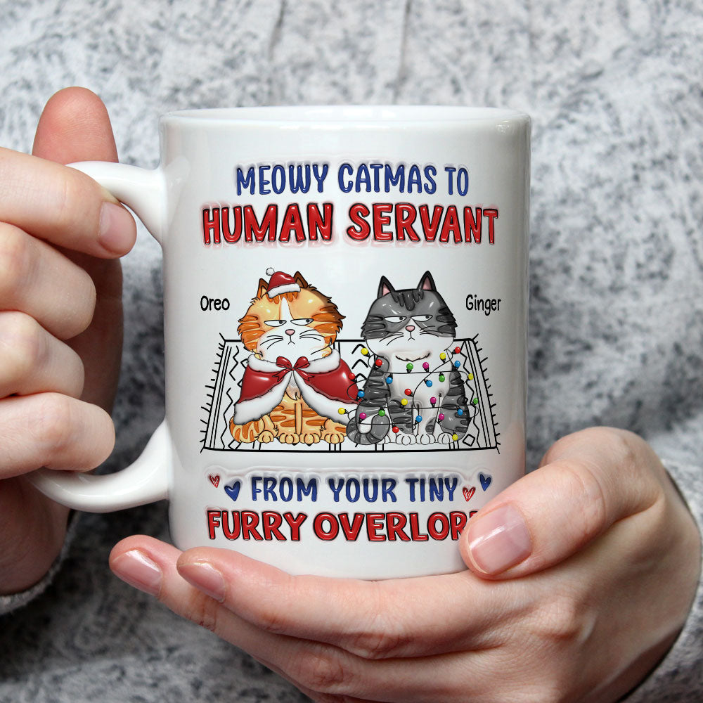Meowy Catmas To Human Servant Ver 2 - Personalized Custom 3D Inflated Effect Ceramic Mug for All Beverages