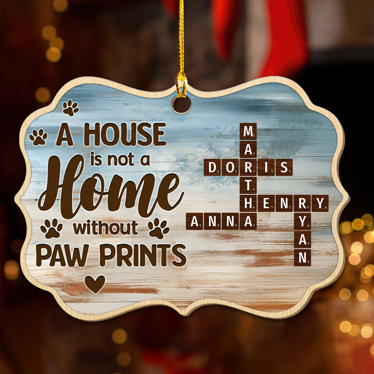 A House Is Not A Home Without Paw Prints - Personalized Custom Wood Christmas Ornament for Pet Lovers