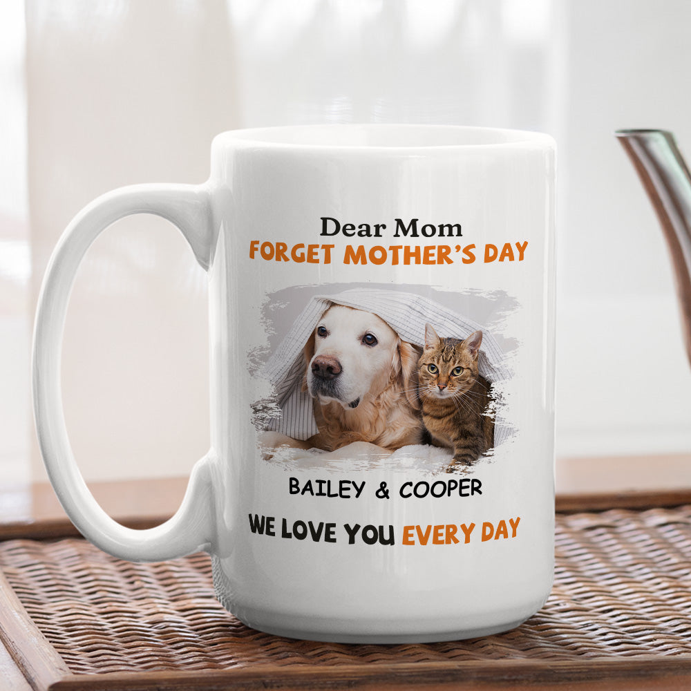 We Love You Every Day Mom - Personalized Custom Coffee Mug for Pet Lovers