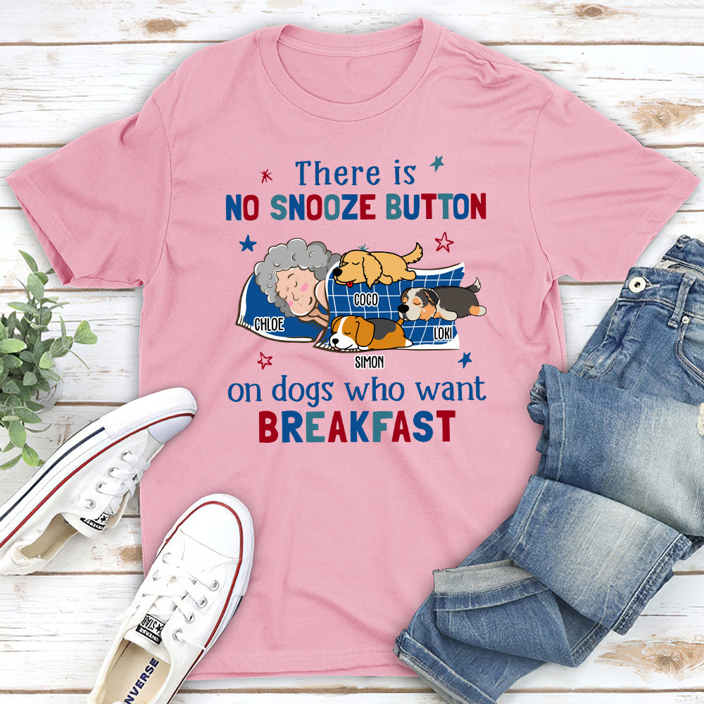 No Snooze Button For Dogs - Personalized Custom Unisex 5.3 oz T-shirt with Copyrighted Artwork