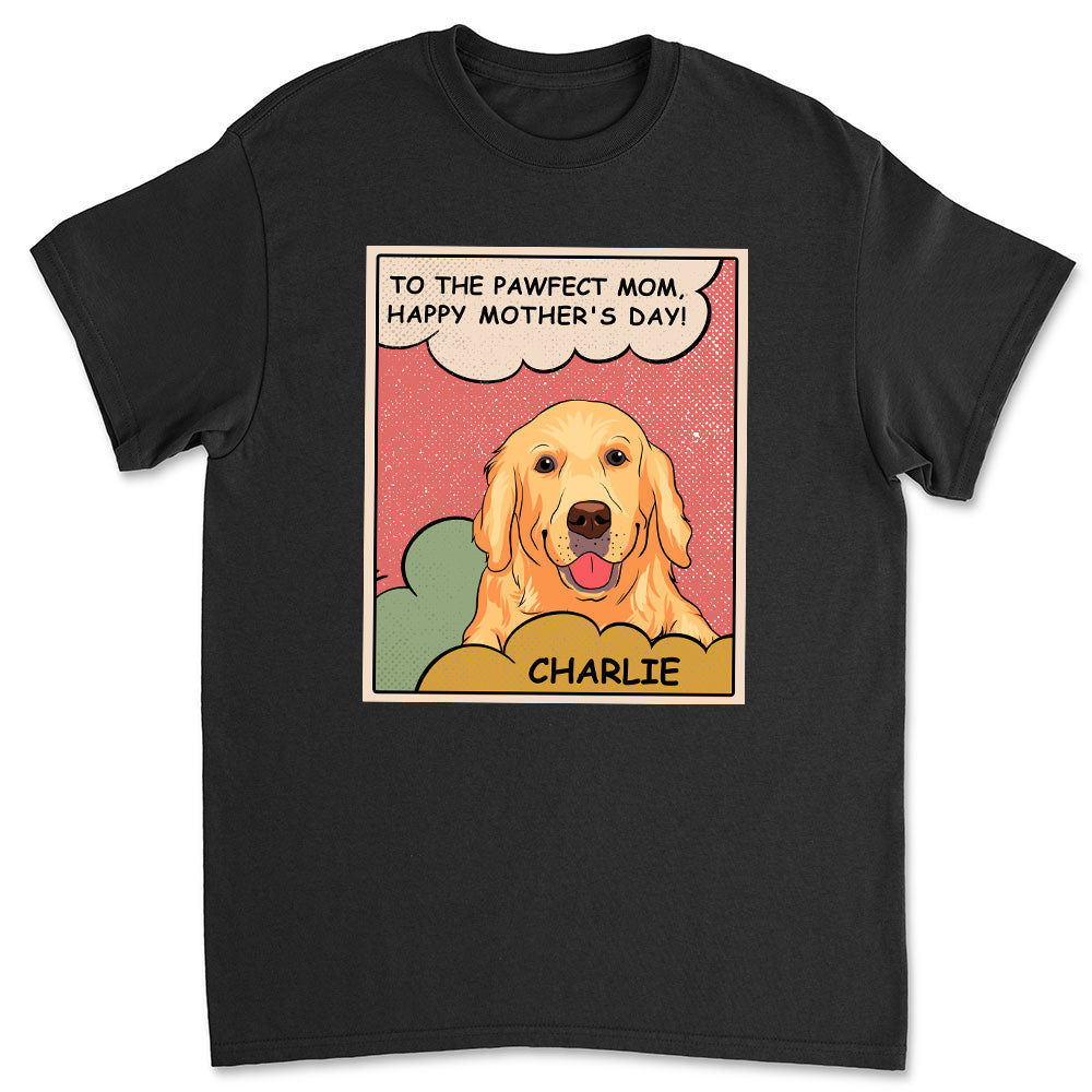 To The Pawfect Mom - Personalized Custom Unisex 5.3 oz T-shirt for Pet Lovers