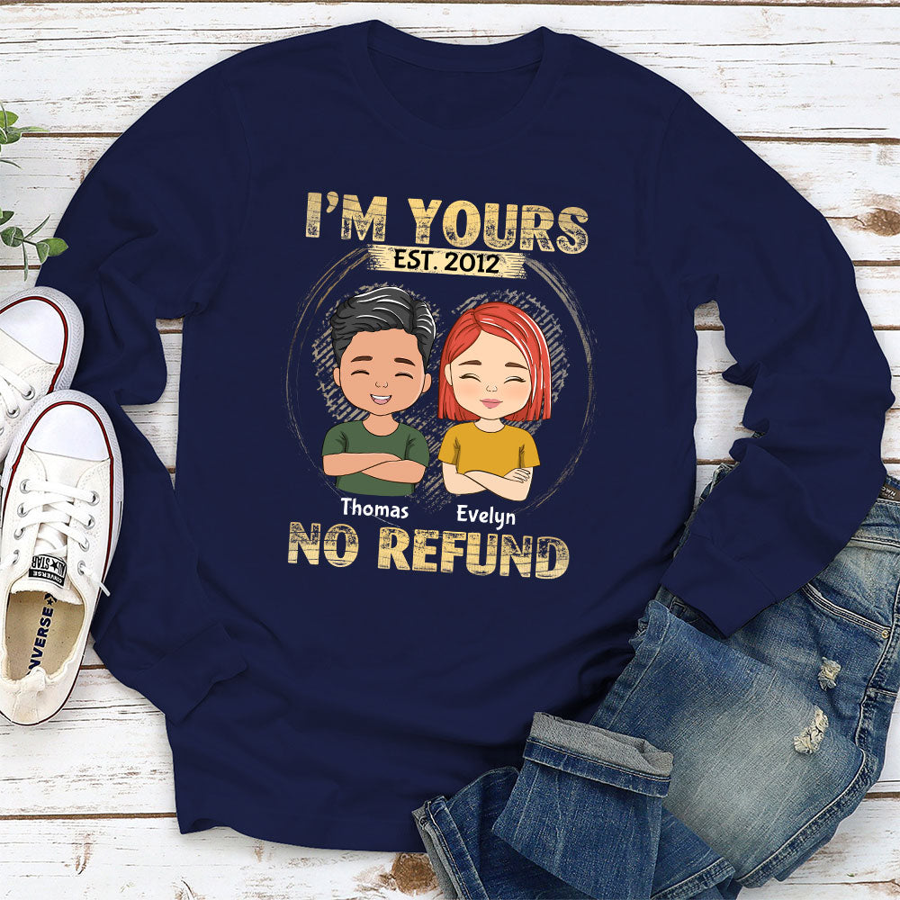 I'm Yours - No Refund - Customizable Personalized Long Sleeve Unisex T-shirt