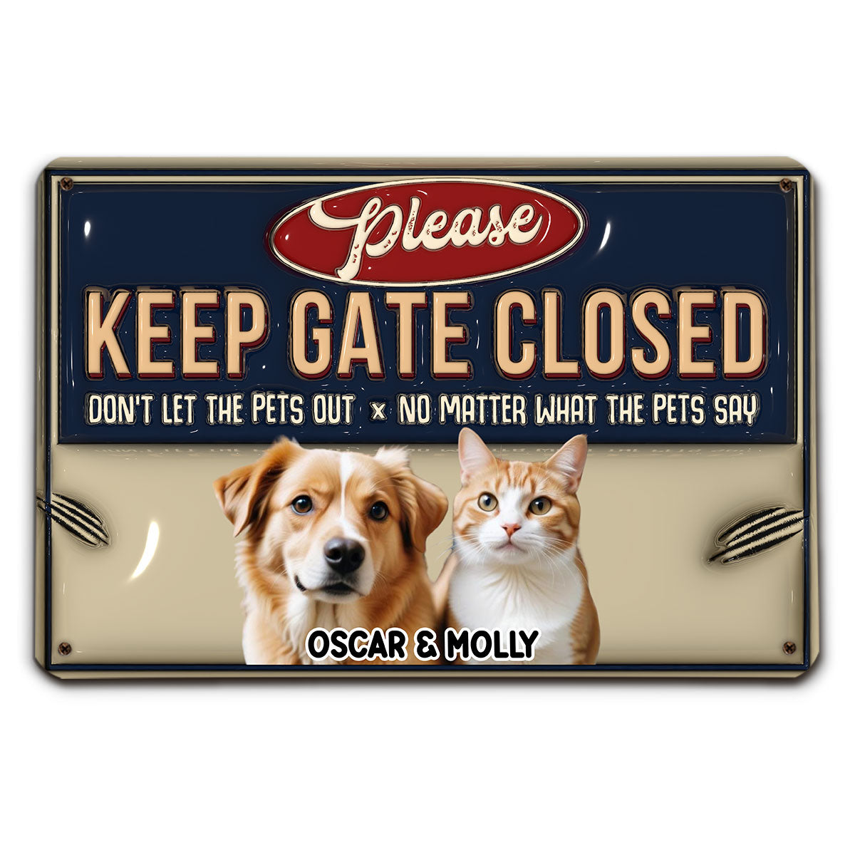 Do Not Let The Pets Out Personalized Custom 3D Inflated Effect Rust - Style Metal Sign for Home and Office Decor