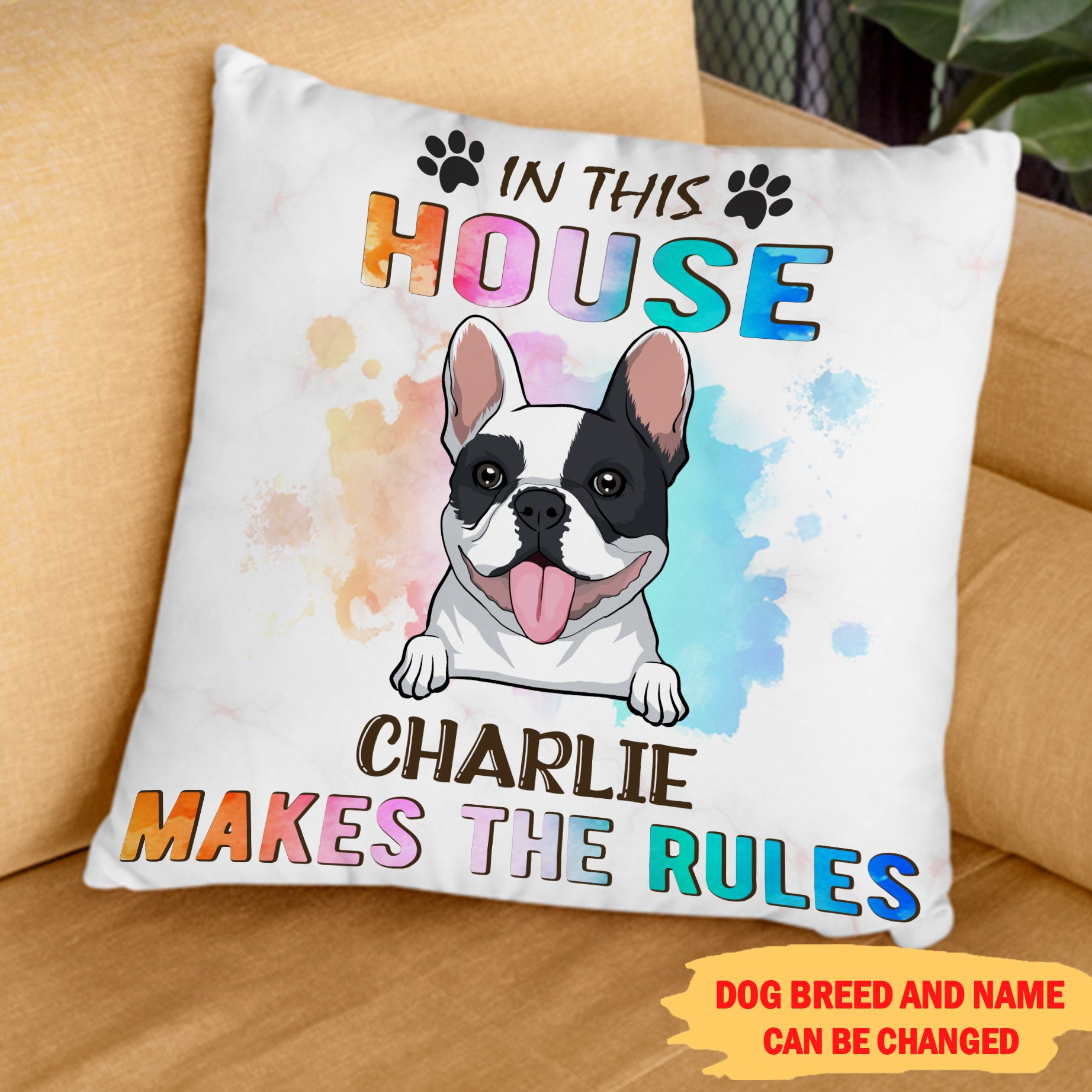 Dog Makes Rules - Customizable Personalized Throw Pillow in 12' x 12' and 18' x 18' Sizes
