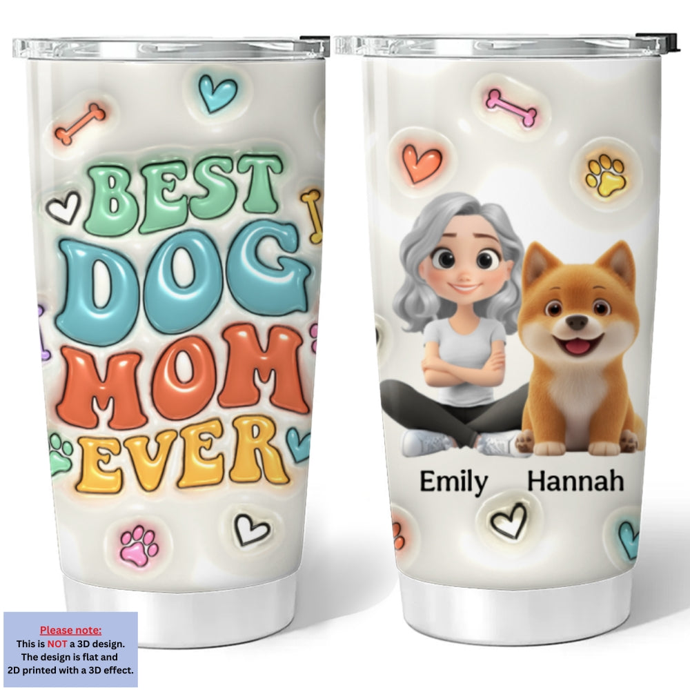 Best Dog Mama Ever - Personalized Custom 3D Inflated Effect 20oz Stainless Steel Tumbler for Ultimate Drink Insulation