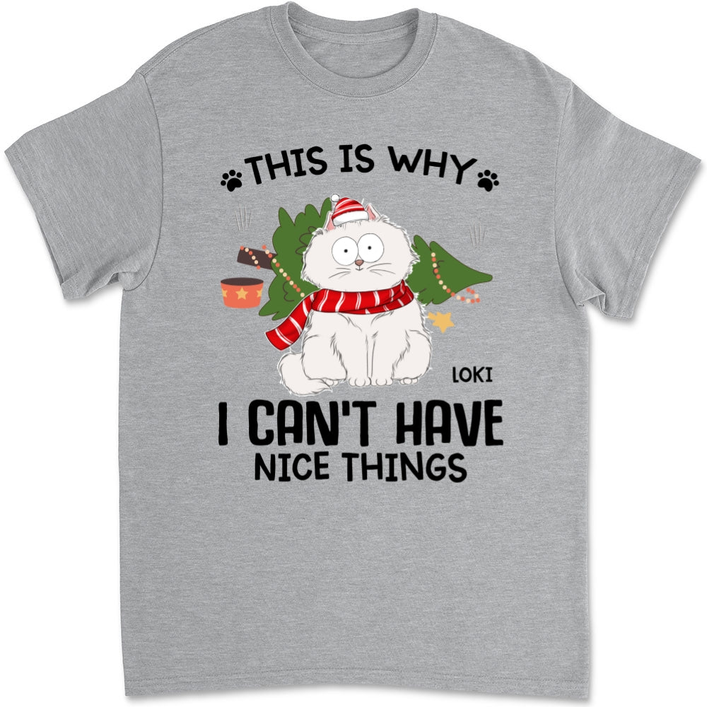 Cats Can Not Have Nice Things - Personalized Custom Unisex 5.3 oz T-shirt for Pet Lovers