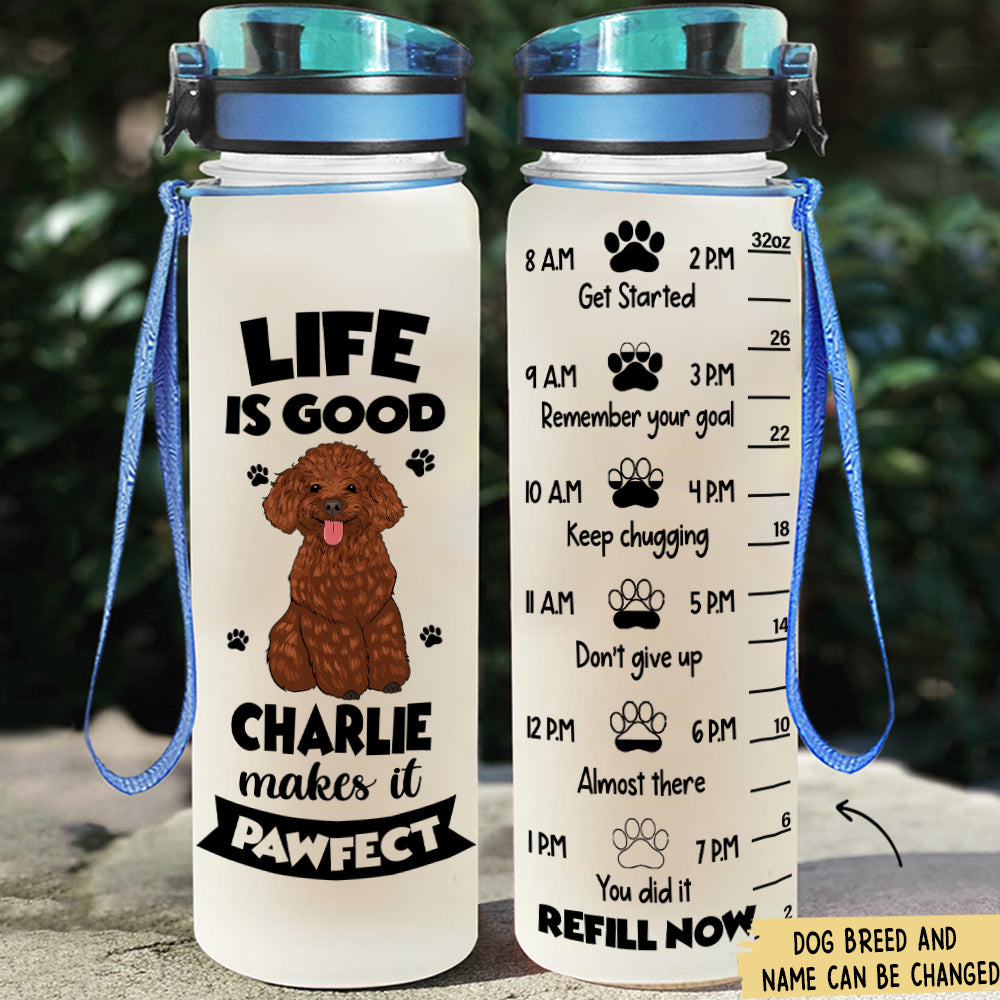 Life Is Good - Premium Personalized Custom Water Tracker Bottle for Pet Lovers
