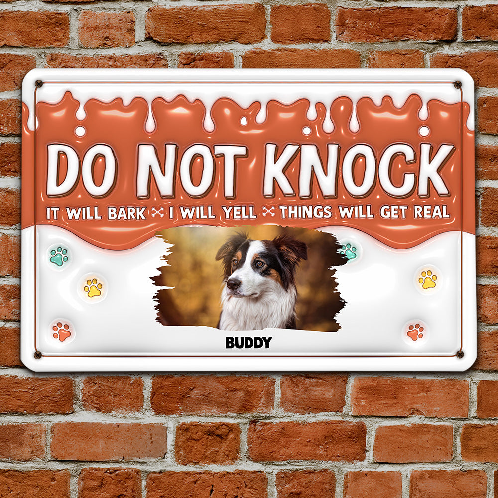 Personalized Custom 3D Inflated Effect Metal Sign - Do Not Knock, My Dogs Will Bark Photo