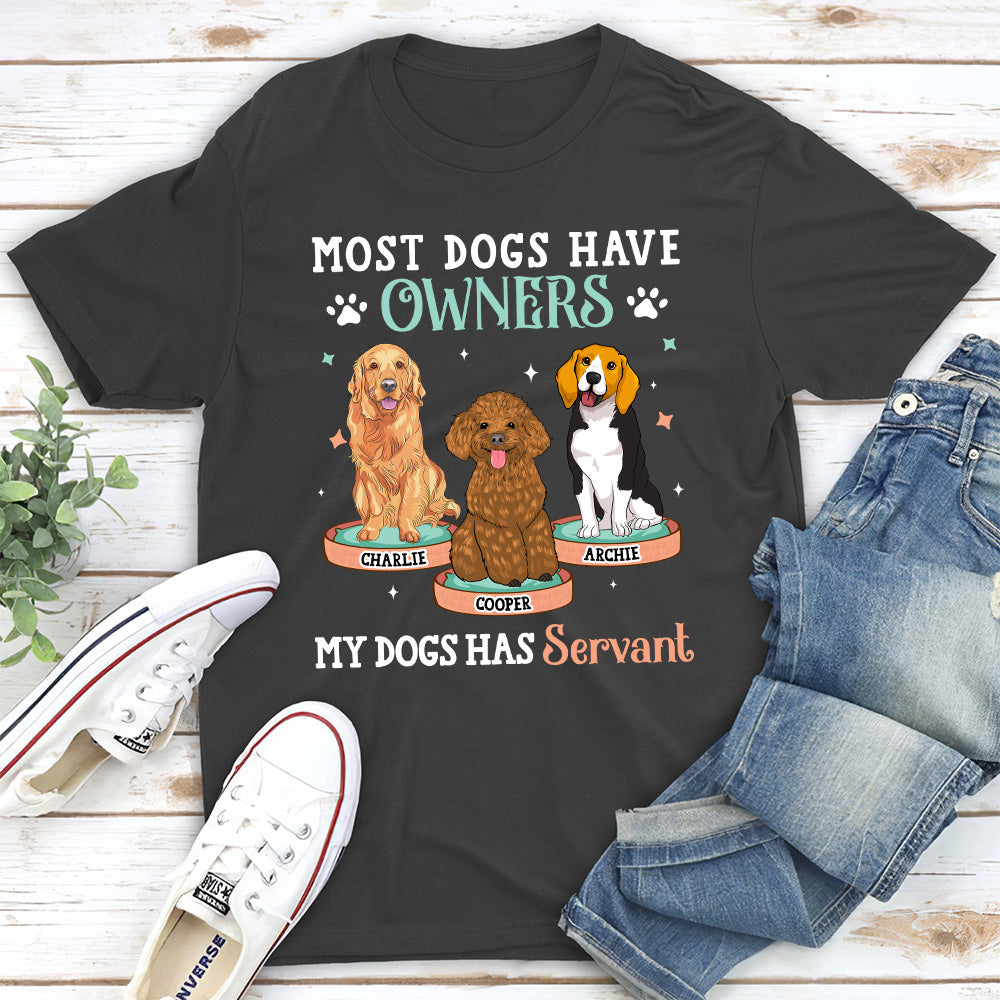 Most Dogs Have Owners - Personalized Custom Unisex 5.3 oz Heavy Cotton T-shirt for Pet Lovers