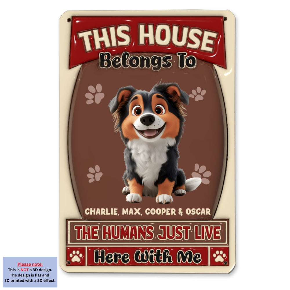 Unique Personalized Custom 3D Inflated Effect Metal Sign for Humans Living with Dogs - Ideal Home Decor