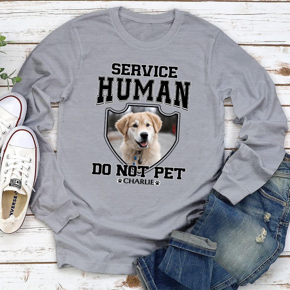 Unique Personalized Custom Long Sleeve T-Shirt with 'Service Human Do Not Pet' Photo for Pet Lovers