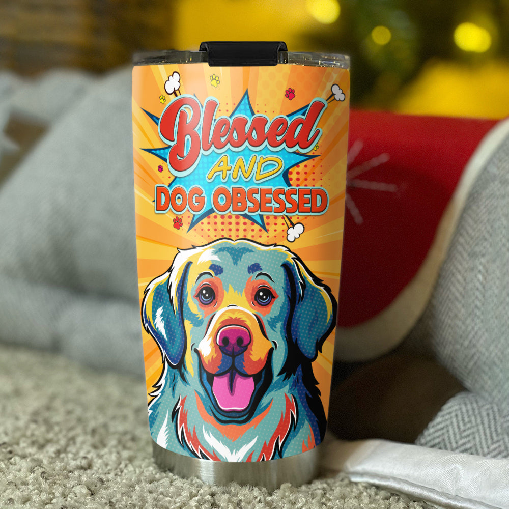 Dog Obsessed - 20oz Double - Walled Vacuum Insulated Stainless Steel Tumbler with Thousands of Cool Designs